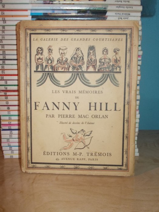 PIERRE MAC ORLAN - LES VRAIS MEMOIRES DE FANNY HILL ( EDITIA ORIGINALA )/EX. 591