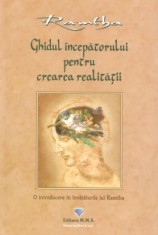 RAMTHA - Ghidul incepatorului pentru crearea realitatii foto