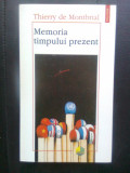 Cumpara ieftin Thierry de Montbrial &ndash; Memoria timpului prezent (Editura Polirom, 1996)