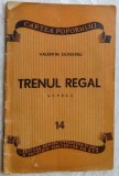 Cumpara ieftin VALENTIN SILVESTRU - TRENUL REGAL (NUVELA, 1949) [debut editorial]