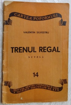 VALENTIN SILVESTRU - TRENUL REGAL (NUVELA, 1949) [debut editorial] foto
