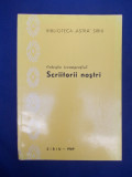 SCRIITORII NOSTRI * COLECTIA ICONOGRAFICA ( CATALOG ) - SIBIU - 1969