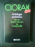 Emil Cioran - Antologia portretului. De la Saint-Simon la Tocqueville (1997)