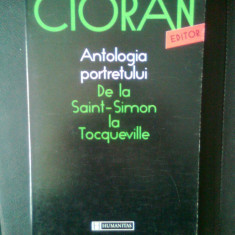 Emil Cioran - Antologia portretului. De la Saint-Simon la Tocqueville (1997)