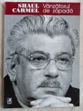 Cumpara ieftin SHAUL CARMEL - VANZATORUL DE ZAPADA (VERSURI, 2000) [pref. GEO SERBAN]