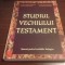 STUDIUL VECHIULUI TESTAMENT. EDITIA A IV-A INGRIJITA DE PR. PROF. IOAN CHIRILA