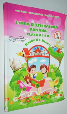Limba si literatura Romana Clasa A III- a / Caiet de lucru - 2006 foto