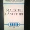Andre Glucksmann - Maestrii ginditori [ganditori], (Editura Albatros, 1995)