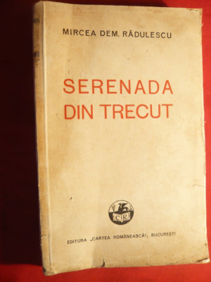 Mircea Dem Radulescu - Serenada din trecut - Ed.IIa 1936 Cartea Romaneasca foto