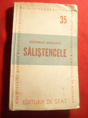 Coloman Mikszath - Salistencele 1947 Ed. Stat ,trad.AP Todor- Saliste-Sibiu foto