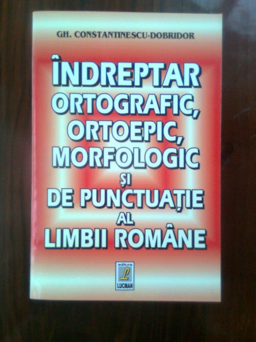 Indreptar ortografic, ortoepic, morfologic si de punctuatie al limbii romane