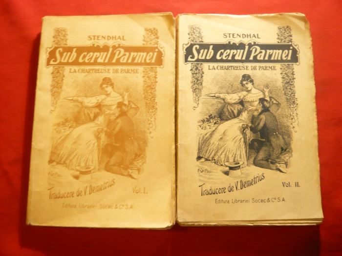 Stendhal - Sub cerul Parmei -vol 1 si 2 - Ed. 1922 Ed. Socec ,trad V.Demetrius