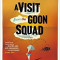 A Visit from the Goon Squad - Jennifer Egan (limba engleza)