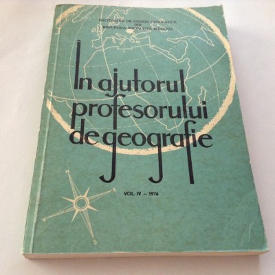 In Ajutorul Profesorului De Geografie. Culegere De Materiale,VOL 4,R1 foto