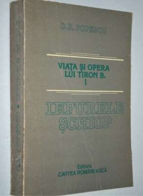 Iepurele Schiop - Viata si opera lui Tiron B. foto