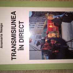 Transmisiunea in direct - Anamaria Neagu (Editura Polirom, 2012)