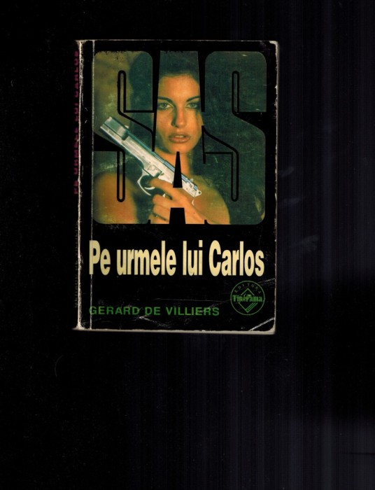 Gerard de Villiers - SAS Pe urmele lui Carlos