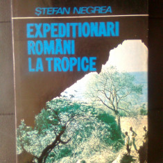 Stefan Negrea - Expeditionari romani la tropice (Editura Sport-Turism, 1980)
