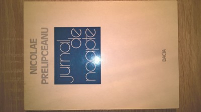 Nicolae Prelipceanu (autograf) - Jurnal de noapte (Editura Dacia, 1980) foto