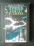 Cumpara ieftin Dan Popescu - Terra, lumini si umbre (Editura Sport-Turism, 1988)