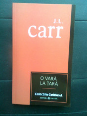 J.L. Carr - O vara la tara (Cotidianul si Editura Univers, 2007) foto