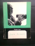 Angela Ioan - Jean Renoir (Editura Meridiane, 1966)