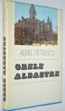 Orele Albastre - Aurel Petrescu