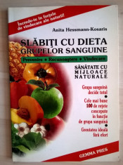 Anita Hessmann-Kosaris - Slabiti cu dieta grupelor sanguine foto