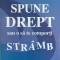 SPUNE DREPT SAU O SA TE COMPORTI STRAMB - Abe Wagner