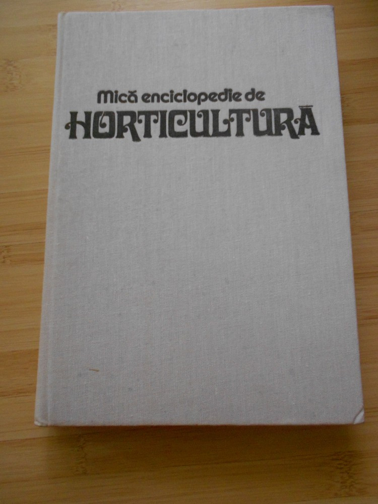MICA ENCICLOPEDIE DE HORTICULTURA | Okazii.ro