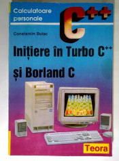 Constantin Bulac - Initiere in Turbo C++ si Borland C foto