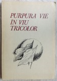 Cumpara ieftin PURPURA VIE IN VIU TRICOLOR:OMAGIU PCR 1981:Nichita Stanescu/Andrei Ciurunga+79