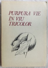 PURPURA VIE IN VIU TRICOLOR:OMAGIU PCR 1981:Nichita Stanescu/Andrei Ciurunga+79
