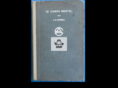 Arthur E. Powell Le corps mental Les Editions ADYAR 1929 343 pag foto