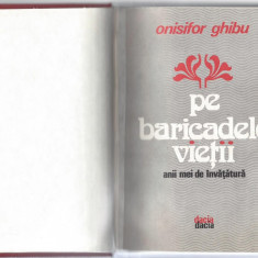 Pe baricadele vietii Onisifor Ghibu Ed. Dacia Cluj 1981 legata