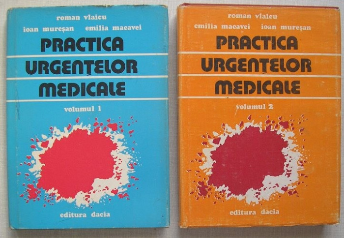 R. Vlaicu, E. Macavei, I. Muresan - Practica Urgentelor Medicale (2 volume)