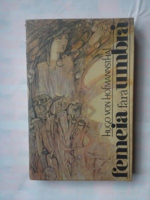(C341) HUGO VON HOFMANNSTHAL - FEMEIA FARA UMBRA foto