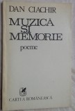 Cumpara ieftin DAN CIACHIR - MUZICA SI MEMORIE (POEME)[volum de debut, 1984/dedicatie-autograf]