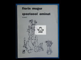 Florin Mugur Spectacol amanat - versuri Cartea Romaneasca 1985