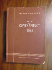 Tratat de contrapunct si fuga - Martian Negrea (1956) foto