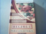 Eric Bruckert, Elisa Vergne - REGIMUL FARA COLESTEROL/ Sugestii si retete pentru, 2004