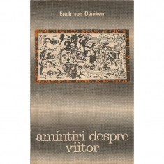 Amintiri despre Viitor - Erich von Daniken foto