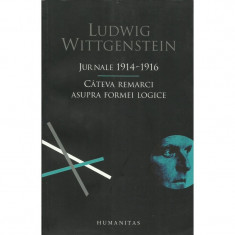 Jurnale 1914 - 1916 / Cateva remarci asupra formei logice - Ludwig Wittgenstein foto