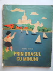 Carte veche, pentru copii: Prin orasul minunilor, Maria Banus (1961) foto