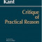 Critique of Practical Reason - Kant Immanuel