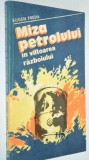 Miza Petrolului in valtoarea razboiului - Eugen Preda