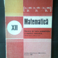 Elemente de teoria probabilitatilor si statistica matematica - cl XII (1988)