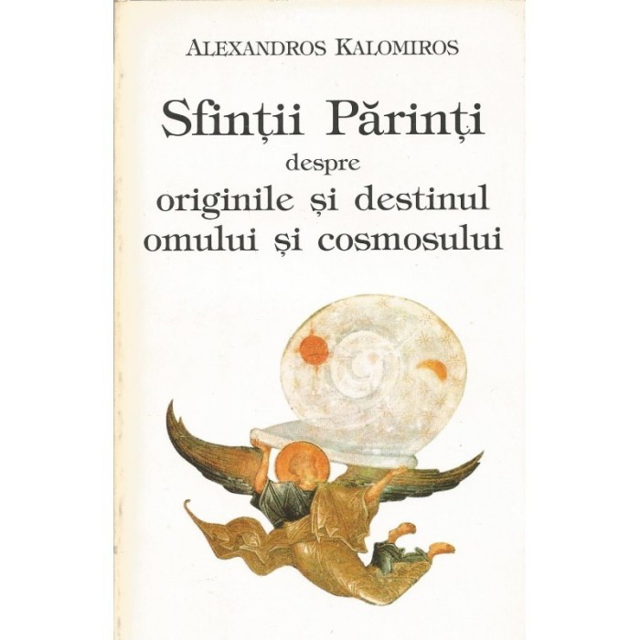Sfintii parinti despre originile si destinul omului si cosmosului - Alexandros Kalomiros foto mare Sfintii parinti despre originile si destinul omului si cosmosului - Alexandros Kalomiros foto mare