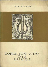 Corul Ion Vidu din Lugoj (1810 - 1970) - Ioan Stratan foto