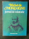 Michel de Montaigne - Jurnal de calatorie (Editura Sport-Turism, 1980)